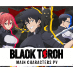 アニメ「BLACK TORCH」7月放送決定！最新PVも注目！追加キャストも豪華！